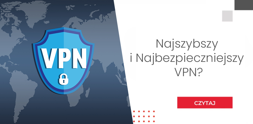 Grafika VPN z napisem Najszybszy i Najbezpieczniejszy VPN?